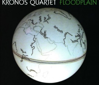 Floodplain – Kronos Quartet