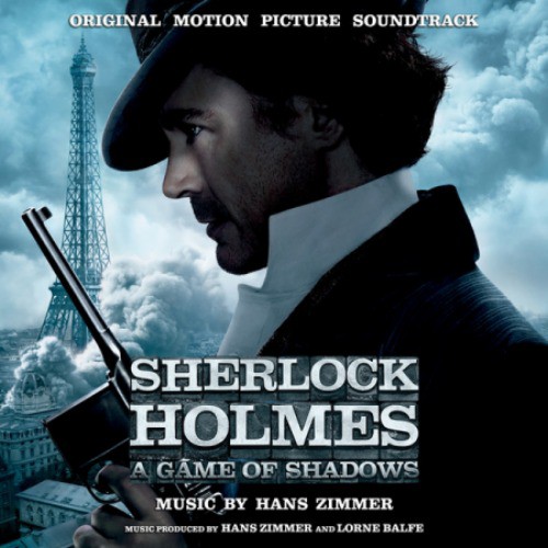 Sherlock Holmes: A Game of Shadows (Film Score) – Hans Zimmer