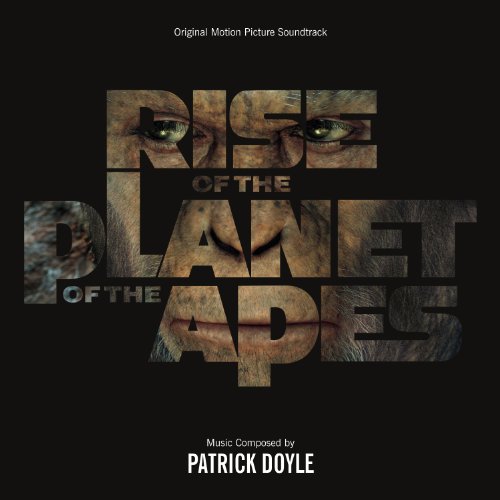 Rise of the Planet of the Apes (Film Score)- Patrick Doyle